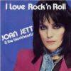 Joan Jett And The Blackhearts : I Love Rock' n' Roll (single)